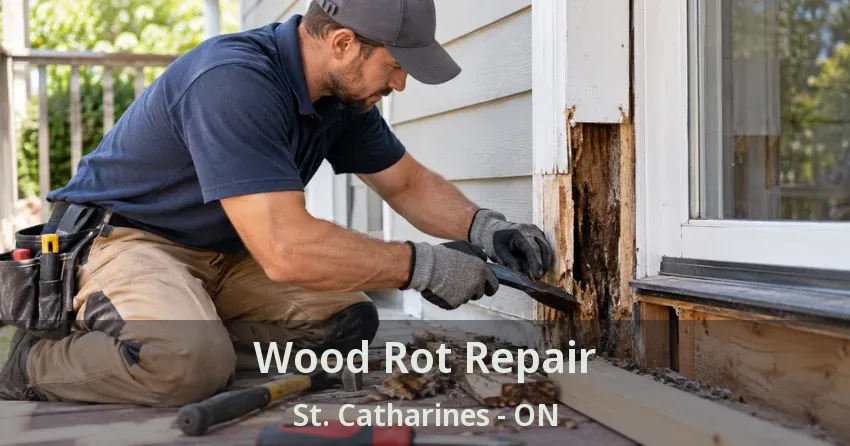 Wood Rot Repair St. Catharines - ON