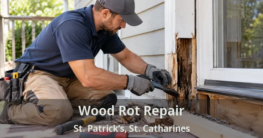 Wood Rot Repair St. Patrick’s, St. Catharines - ON